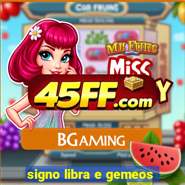 signo libra e gemeos